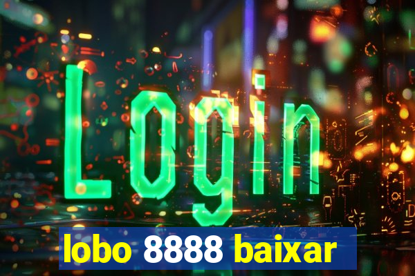 lobo 8888 baixar